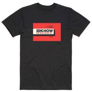 iDKHow Unisex T-Shirt